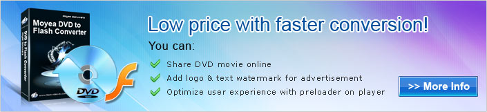 DVD to Flash Converter -- Low price with faster conversion!