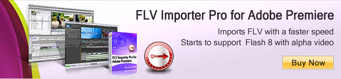 Purchase FLV Importer Pro for Adobe Premiere