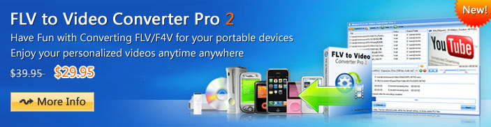Convert your favorite Flash video (FLV) for Portable devices. More functions at Lower price.